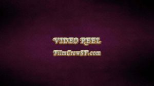 VIDEO REEL FILM CREW SF